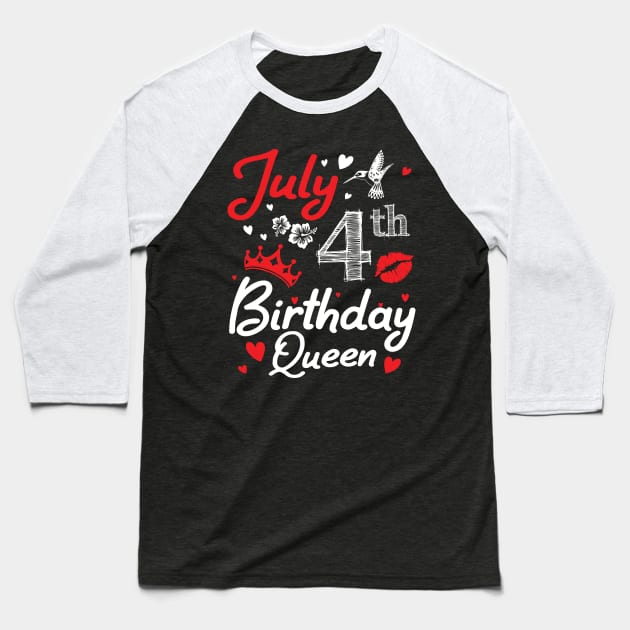 Born On July 4th Happy Birthday Queen Me You Nana Mommy Mama Aunt Sister Wife Cousin Daughter Niece Baseball T-Shirt by joandraelliot